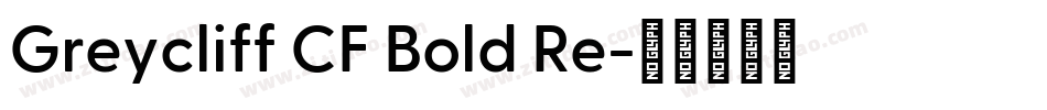 Greycliff CF Bold Re字体转换